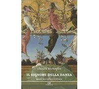 Il signore della danza. Passi tra culto e cultura