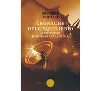 Cronache dell'Equilibrio. Vol. 1: Il Signore della Furia