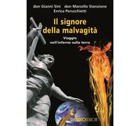 Il signore della malvagità. Viaggio nell'inferno sulla terra - 20