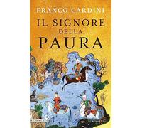 Il signore della paura. Tre cavalieri verso la Samarcanda di Tamerlano