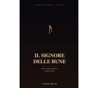 Il Signore delle Rune: Odino: romanzo iniziatico e trattato mistico