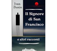 Il Signore di San Francisco e altri racconti