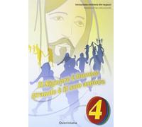 Il Signore è buono. Grande è il suo amore. Quaderno attivo dei ragazzi. Vol. 4