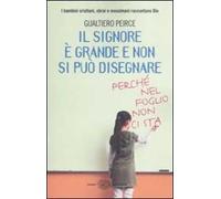 Il signore è grande e non si può disegnare (perché nel foglio non ci sta)