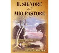 Il Signore è il mio pastore. Riflessioni sulla cura amorevole di Dio