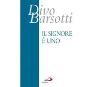 Il Signore è Uno. Meditazioni