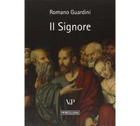 Il Signore. Riflessioni sulla persona e sulla vita di Gesù Cristo