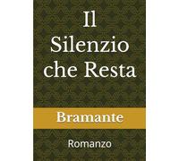 Il Silenzio che Resta: Romanzo