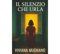 Il silenzio che urla