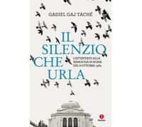 Il silenzio che urla. L'attentato alla Sinagoga di Roma del 9 ottobre 1982