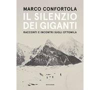 Il silenzio dei giganti. Racconti e incontri sugli ottomila - 202