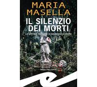 Il silenzio dei morti. La settima indagine di Maritano e Ardini