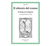 Il silenzio del cosmo. Ecologia ed ecologismi