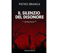 IL SILENZIO DEL DISONORE