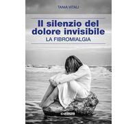 Il silenzio del dolore invisibile. La fibromialgia