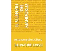 IL SILENZIO DEL MANDORLO: romanzo giallo siciliano