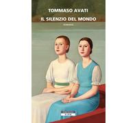 Il silenzio del mondo [Paperback] [Feb 10, 2022] Avati, Tommaso