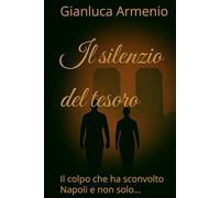 Il silenzio del tesoro: Il colpo che ha sconvolto Napoli e non solo...