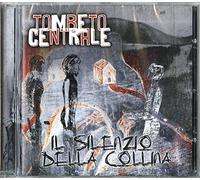 Il Silenzio Della Collina - Tombeto Centrale (Audio CD)