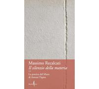IL SILENZIO DELLA MATERIA - LA POETICA DEL MURO DI ANTONI TAPIES - RECALCATI