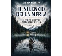 Il silenzio della merla. Il codice rupestre della Valchiusella