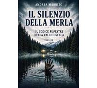 Il silenzio della merla. Il codice rupestre della Valchiusella