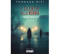 Il silenzio della nebbia. Il passato nascosto