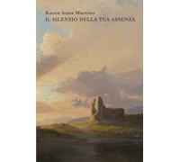 Il silenzio della tua assenza