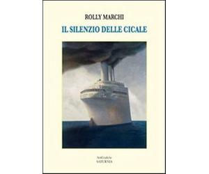 Il silenzio delle cicale - Marchi Rolly