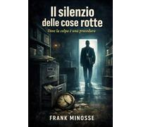 IL SILENZIO DELLE COSE ROTTE: Dove la colpa è una procedura