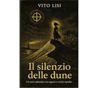 Il silenzio delle dune: “Un noir salentino tra segreti e verità sepolte”: 3