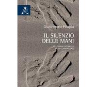Il silenzio delle mani. Riflessioni operative di un criminologo
