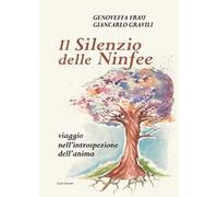 Il silenzio delle ninfee. Viaggio nell'introspezione dell'anima