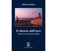 Il silenzio dell'orso. L'attimo in cui tutto può cambiare