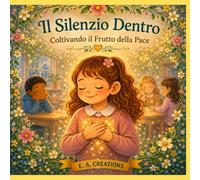 IL Silenzio Dentro: Coltivando il Frutto della Pace