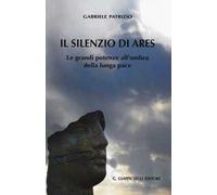 Il silenzio di Ares. Le grandi potenze all'ombra della lunga pace