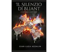 Il silenzio di Bliant: L'ultimo Custode