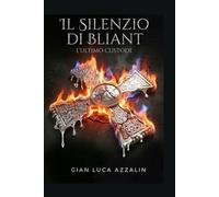 Il silenzio di Bliant: L'ultimo Custode: 3