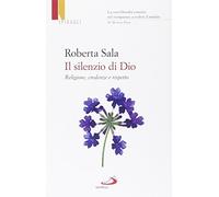 Il silenzio di Dio. Religione, credenze e rispetto