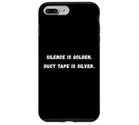 Il silenzio è dorato. nastro adesivo è argento. Sarcastico dicendo Tee Custodia per iPhone 7 Plus/8 Plus