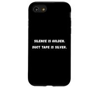 Il silenzio è dorato. nastro adesivo è argento. Sarcastico dicendo Tee Custodia per iPhone SE (2020) / 7 / 8