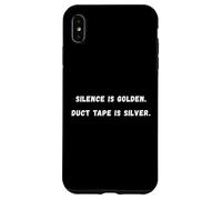 Il silenzio è dorato. nastro adesivo è argento. Sarcastico dicendo Tee Custodia per iPhone XS Max