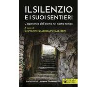 Il silenzio e i suoi sentieri. L'esperienza dell’eremo nel nostro tempo
