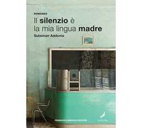 Il silenzio è la mia lingua madre