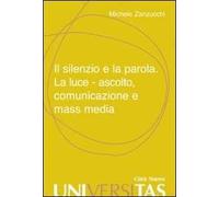 Il silenzio e la parola. La luce, ascolto, comunicazione e mass media