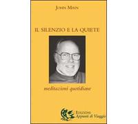 Il silenzio e la quiete. Meditazioni quotidiane