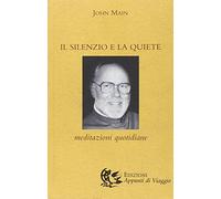 Il silenzio e la quiete. Meditazioni quotidiane