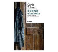 Il silenzio e la rivolta. Quattro scritture per una Carnia in scena