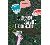 Il silenzio è la voce che ho scelto