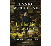Il silenzio è musica. Un'autobiografia in forma di dialogo, un viaggio nella mente e nella vita di uno dei più grandi compositori del nostro tempo